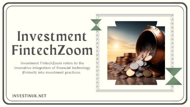 Why Invest in FintechZoom